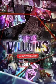 Supervillains: An Investigation 2023 one on netflix