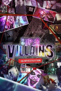 Supervillains: An Investigation 2023 one on netflix