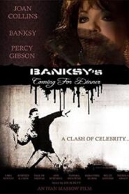Banksy’s Coming for Dinner 2009 one on netflix