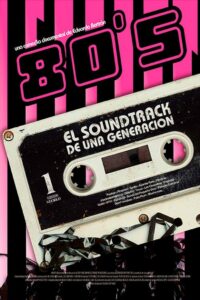 80s: El soundtrack de una generación 2006 one on netflix
