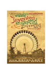 Invented, Engineered, and Pioneered in Pittsburgh 2008 one on netflix