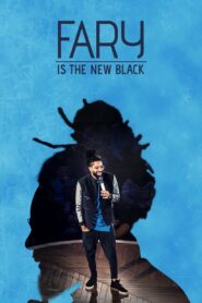 Fary Is the New Black 2018 one on netflix