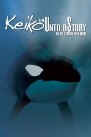 Keiko: The Untold Story 2010 one on netflix