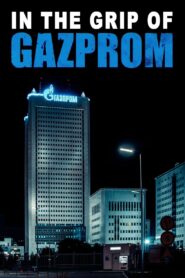 In the Grip of Gazprom 2023 one on netflix