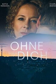 Ohne Dich! 2014 one on netflix