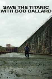 Save the Titanic With Bob Ballard 2012 one on netflix