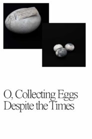 O, Collecting Eggs Despite the Times 2021 one on netflix