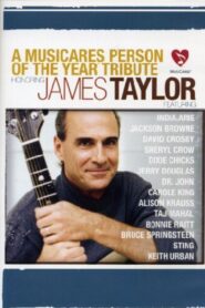 A MusiCares Person of the Year Tribute Honoring James Taylor 2006 one on netflix