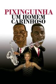 Pixinguinha, an Affectionate Man 2021 one on netflix