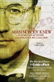 The Man Nobody Knew: In Search of My Father, CIA Spymaster William Colby 2011 one on netflix