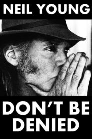 Neil Young: Don’t Be Denied 2009 one on netflix