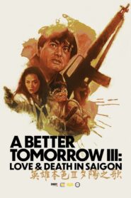 A Better Tomorrow III: Love and Death in Saigon 1989 one on netflix