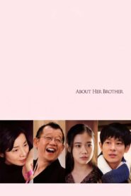About Her Brother 2010 one on netflix