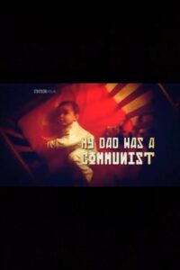 My Dad Was a Communist 2008 one on netflix