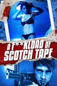 A F**kload of Scotch Tape 2012 one on netflix