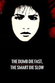 The Dumb Die Fast, The Smart Die Slow 1991 one on netflix