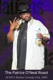 The Patrice O’Neal Roast 2003 one on netflix