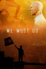 We Must Go 2014 one on netflix