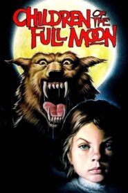 Children of the Full Moon 1980 one on netflix