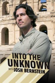 Into The Unknown With Josh Bernstein 2008 one on netflix