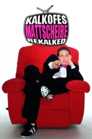 Kalkofes Mattscheibe – Rekalked 2012 one on netflix