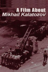A Film About Mikhail Kalatozov 2006 one on netflix