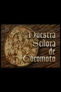 Nuestra Señora de Coromoto 1996 one on netflix