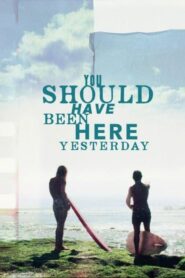 You Should Have Been Here Yesterday 2024 one on netflix