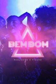 Bem Bom – Realidade e Ficção 2021 one on netflix