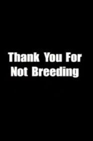 Thank You for Not Breeding 2002 one on netflix