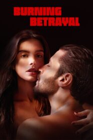 Burning Betrayal 2023 one on netflix