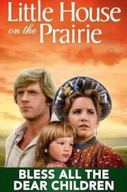 Little House: Bless All the Dear Children 1983 one on netflix
