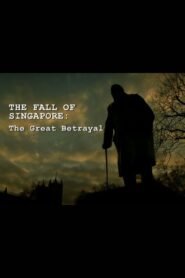The Fall of Singapore: The Great Betrayal 2012 one on netflix