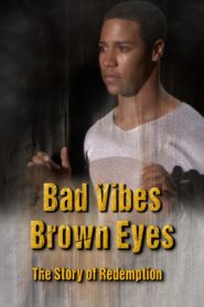 Bad Vibes, Brown Eyes: The Redemption Story 2020 one on netflix