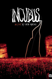 Incubus – Alive at Red Rocks 2004 one on netflix