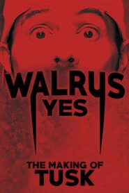 Walrus Yes: The Making of Tusk 2019 one on netflix