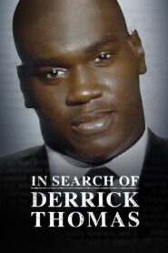 In Search of Derrick Thomas 2015 one on netflix