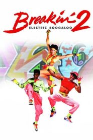 Breakin’ 2: Electric Boogaloo 1984 one on netflix
