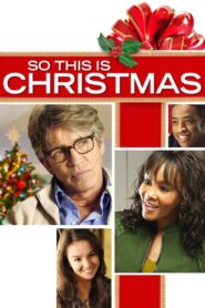 So This Is Christmas 2013 one on netflix
