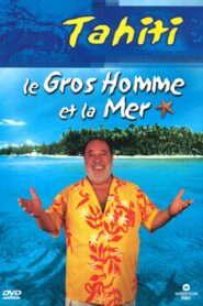 Le Gros Homme et la mer – Carlos à Tahiti 2004 one on netflix