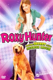 Roxy Hunter and the Secret of the Shaman 2008 one on netflix