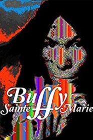 Buffy Sainte-Marie: A Multimedia Life 2006 one on netflix