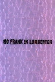 No Frank in Lumberton 1988 one on netflix