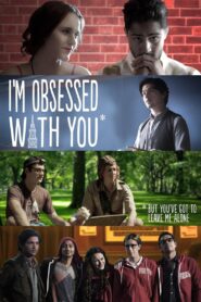 I’m Obsessed With You (But You’ve Got to Leave Me Alone) 2014 one on netflix
