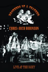 Chris & Rich Robinson: Brothers of a Feather – Live at the Roxy 2007 one on netflix