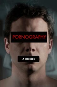 Pornography: A Thriller 2009 one on netflix