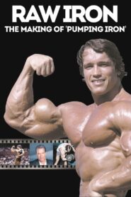 Raw Iron: The Making of ‘Pumping Iron’ 2002 one on netflix