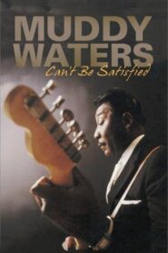 Muddy Waters: Can’t Be Satisfied 2003 one on netflix