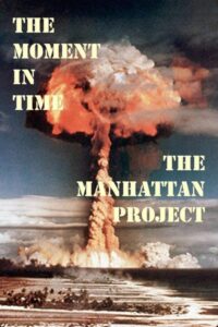 The Moment in Time: The Manhattan Project 2000 one on netflix