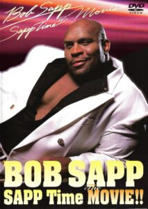 Bob Sapp: Sapp Time The Movie! 2003 one on netflix